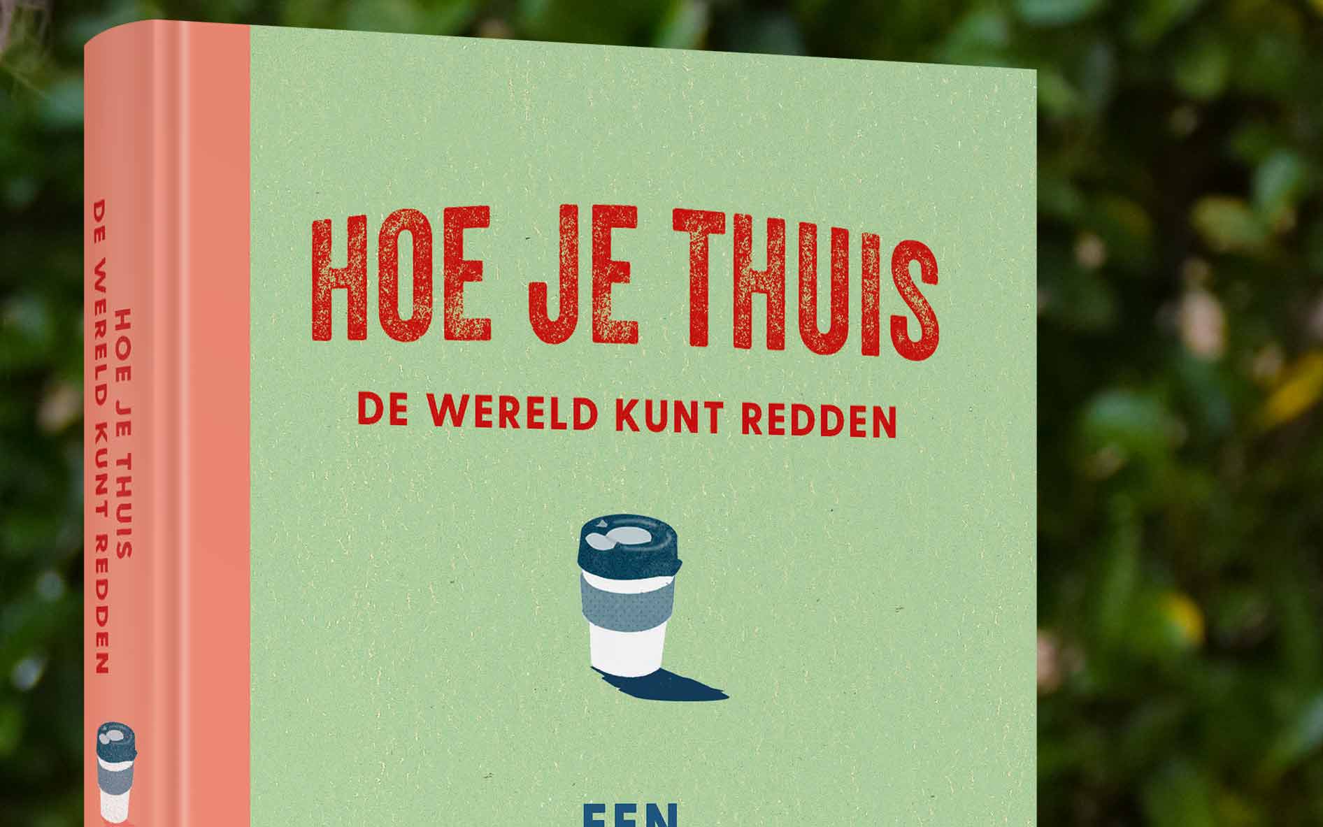 Hoe je thuis de wereld kunt redden: een ding tegelijk - boek review